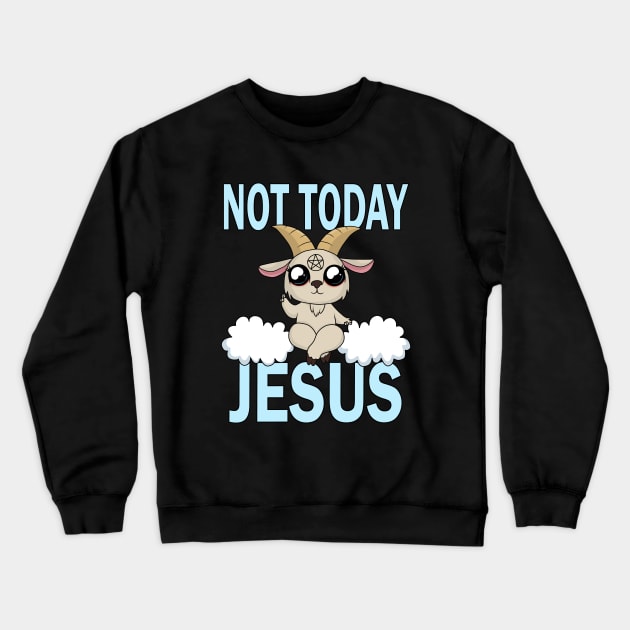 Not today Jesus Crewneck Sweatshirt by valentinahramov